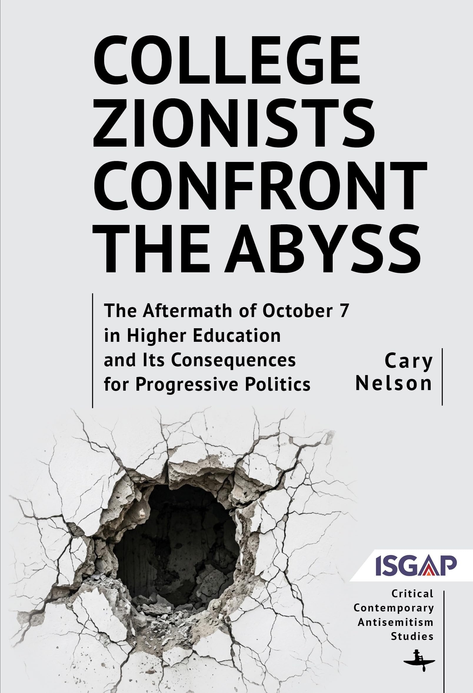 Cover of College Zionists Confront the Abyss: The Aftermath of October 7 in Higher Education and Its Consequences for Progressive Politics (Critical Contemporary Antisemitism Studies)