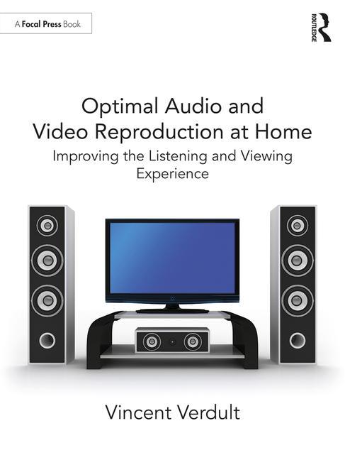 Cover of Optimal Audio and Video Reproduction at Home: Improving the Listening and Viewing Experience
