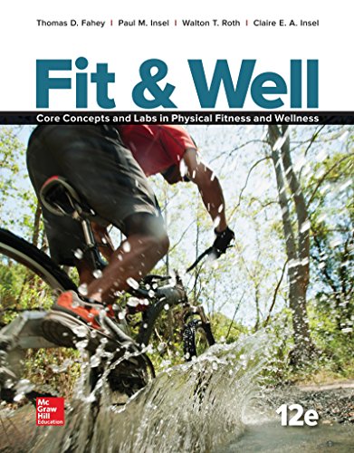 Cover of Fit & Well: Core Concepts and Labs in Physical Fitness and Wellness Loose Leaf Edition 12/e