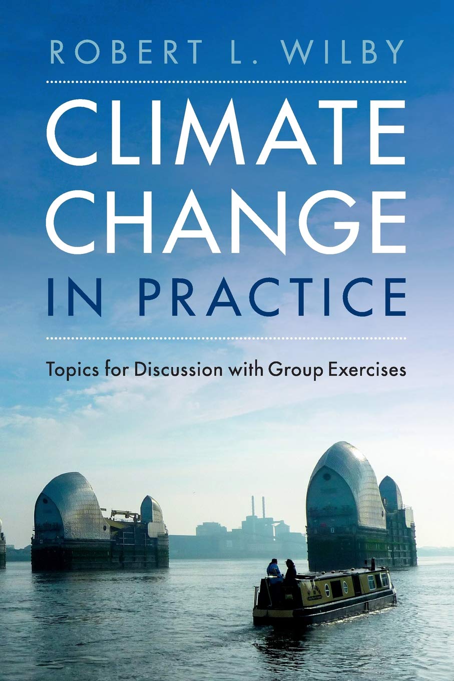 Cover of Climate Change in Practice: Topics for Discussion with Group Exercises