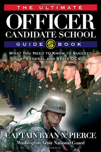Cover of The Ultimate Officer Candidate School Guidebook: What You Need to Know to Succeed at Federal and State OCS