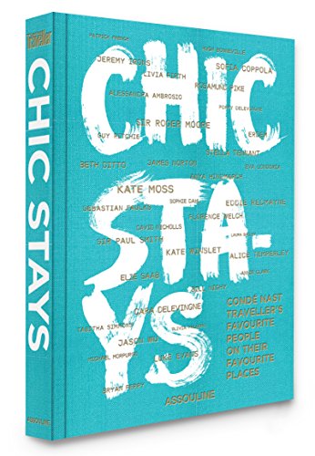 Cover of Chic Stays: Condé Nast Traveller's Favourite People on Their Favourite Places