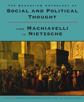 Cover of The Broadview Anthology of Social and Political Thought: From Machiavelli to Nietzsche