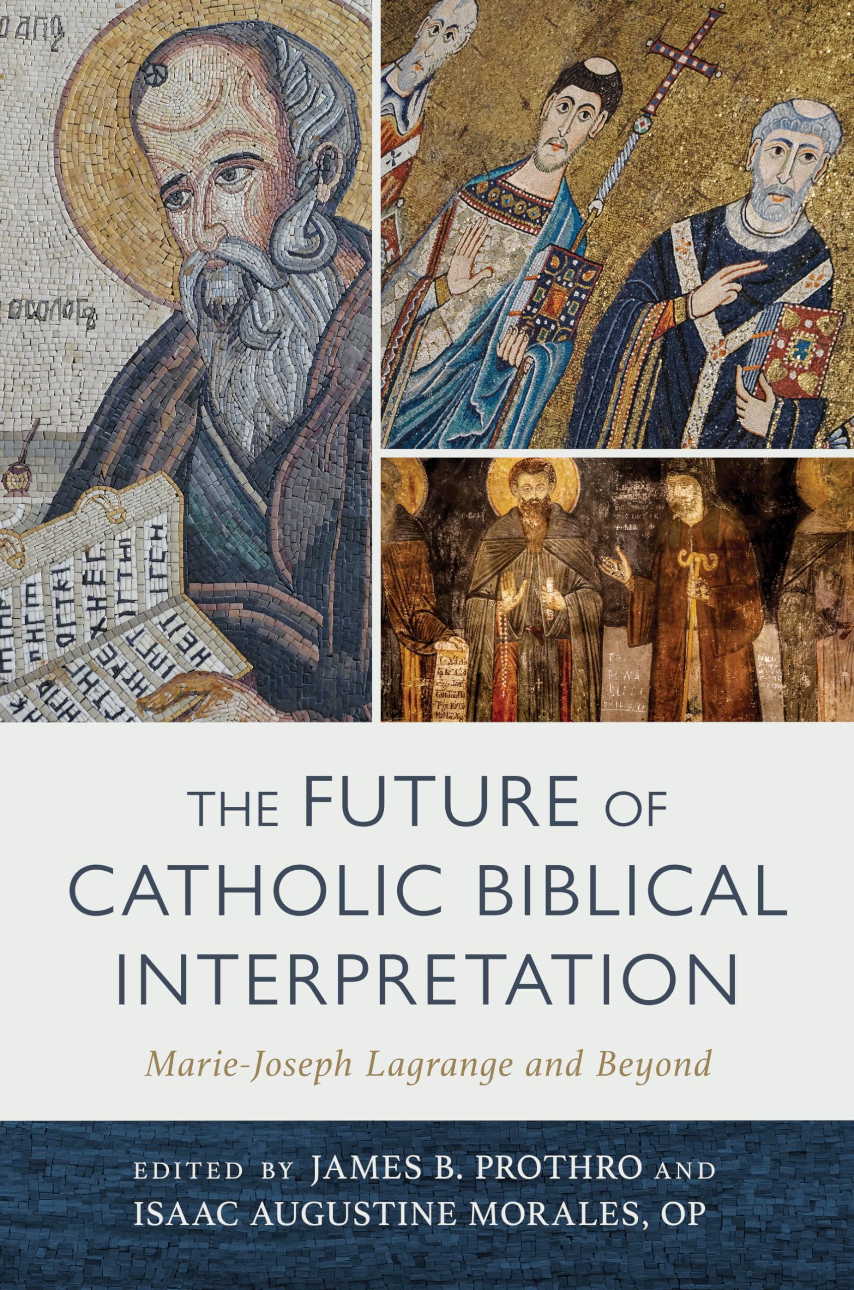 Cover of The Future of Catholic Biblical Interpretation: Marie-Joseph Lagrange and Beyond