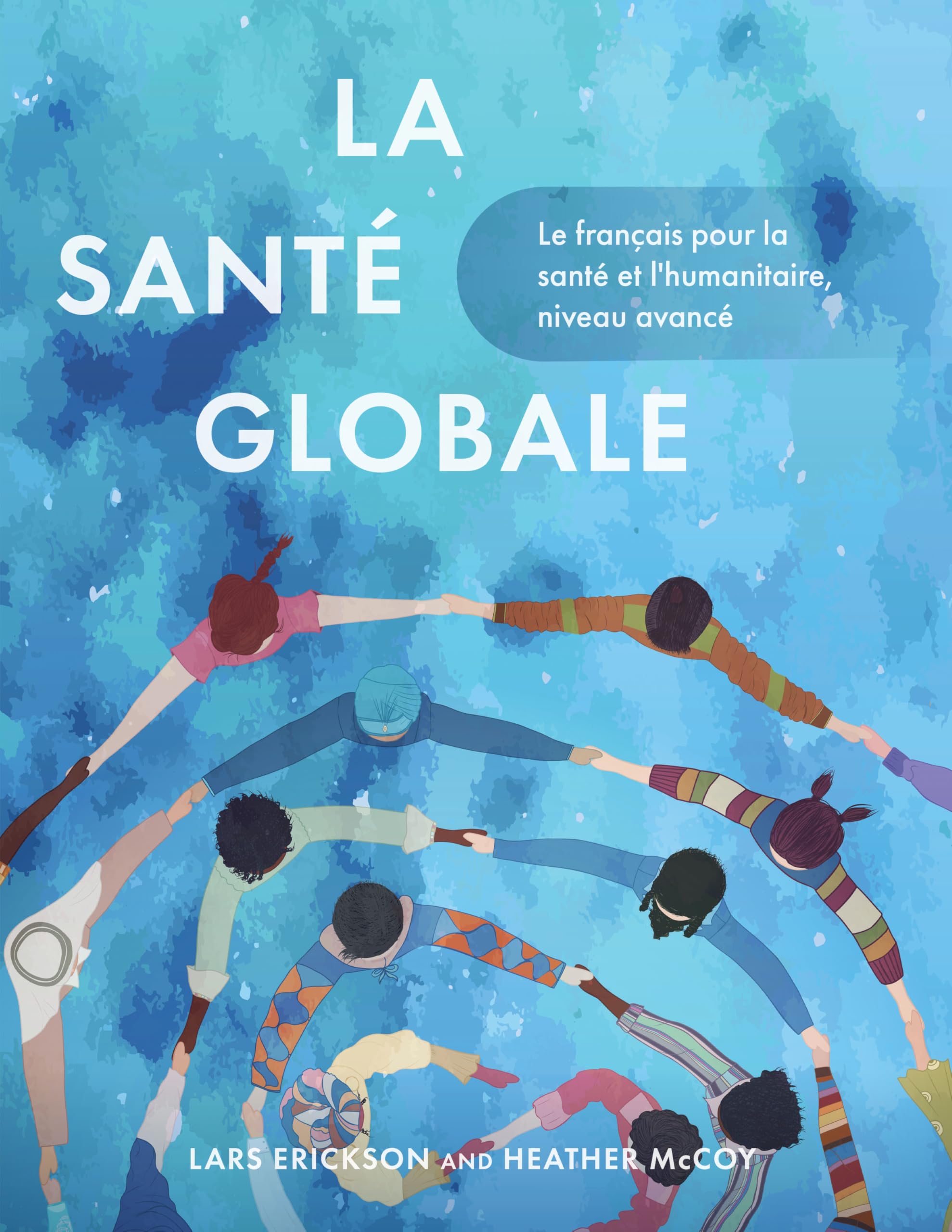 Cover of La santé globale: Le français pour la santé et l'humanitaire, niveau avancé (French Edition)