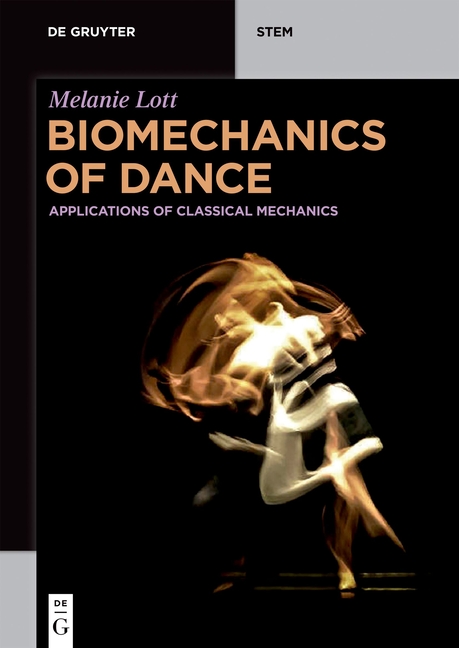Cover of Biomechanics of Dance: Applications of Classical Mechanics