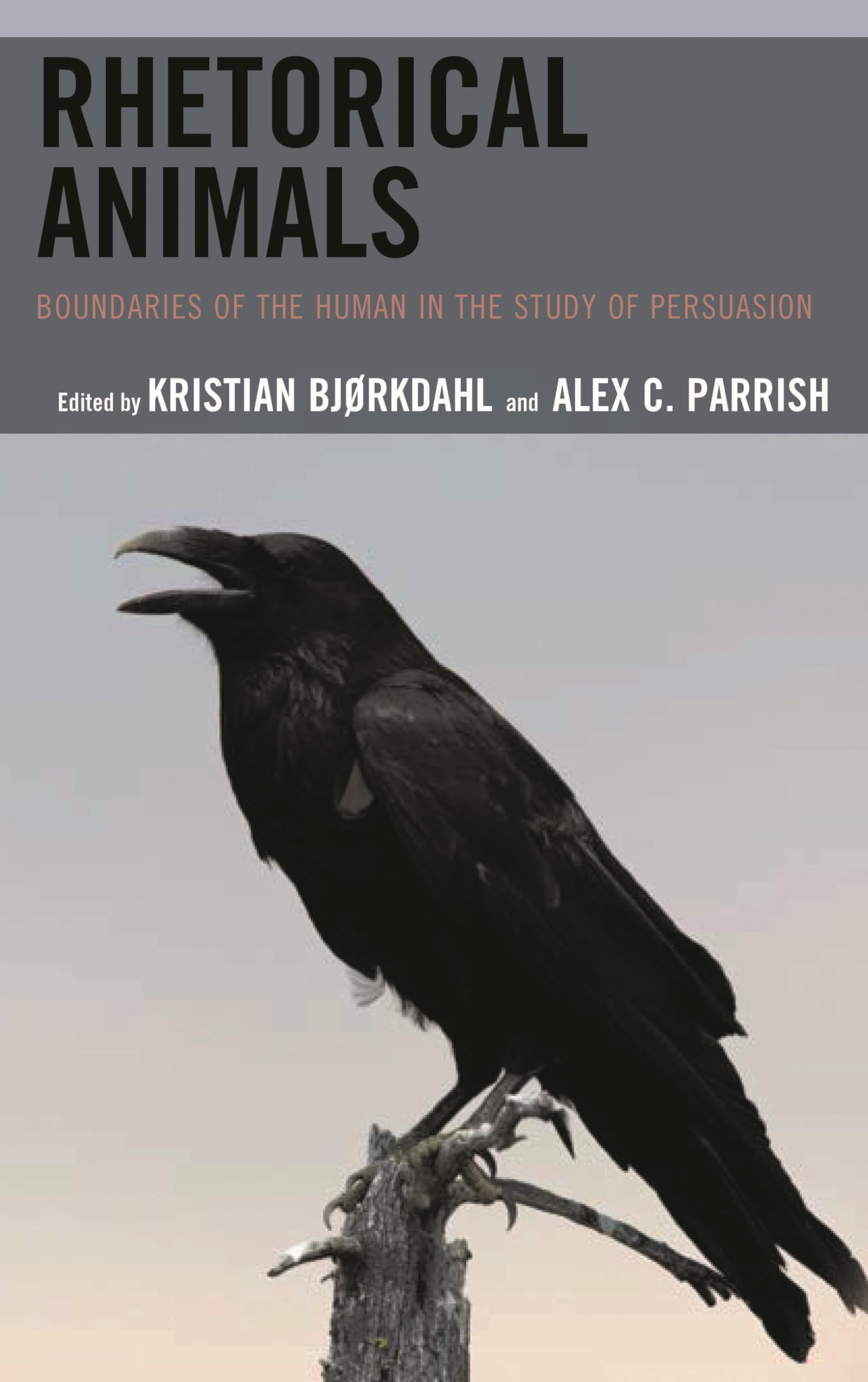 Cover of Rhetorical Animals: Boundaries of the Human in the Study of Persuasion (Ecocritical Theory and Practice)