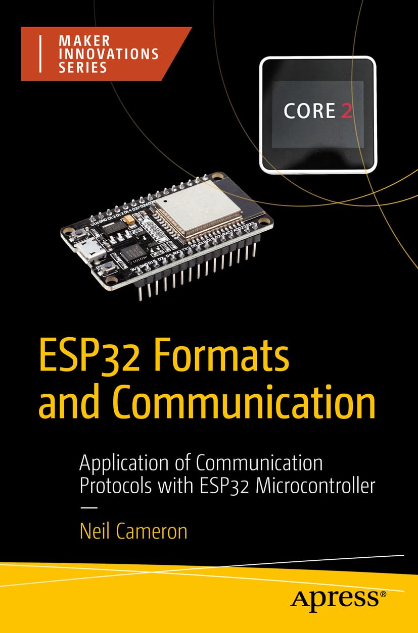 Cover of ESP32 Formats and Communication: Application of Communication Protocols with ESP32 Microcontroller (Maker Innovations Series)