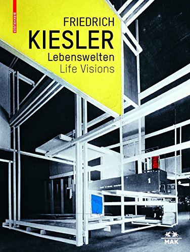 Cover of Friederich Kiesler Lebenswelten / Life Visions: Architektur Kunst Design / Architecture Art Design (German Edition)