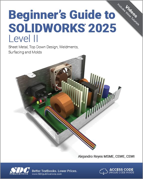Cover of Beginner's Guide to SOLIDWORKS 2025 - Level II: Sheet Metal, Top Down Design, Weldments, Surfacing and Molds