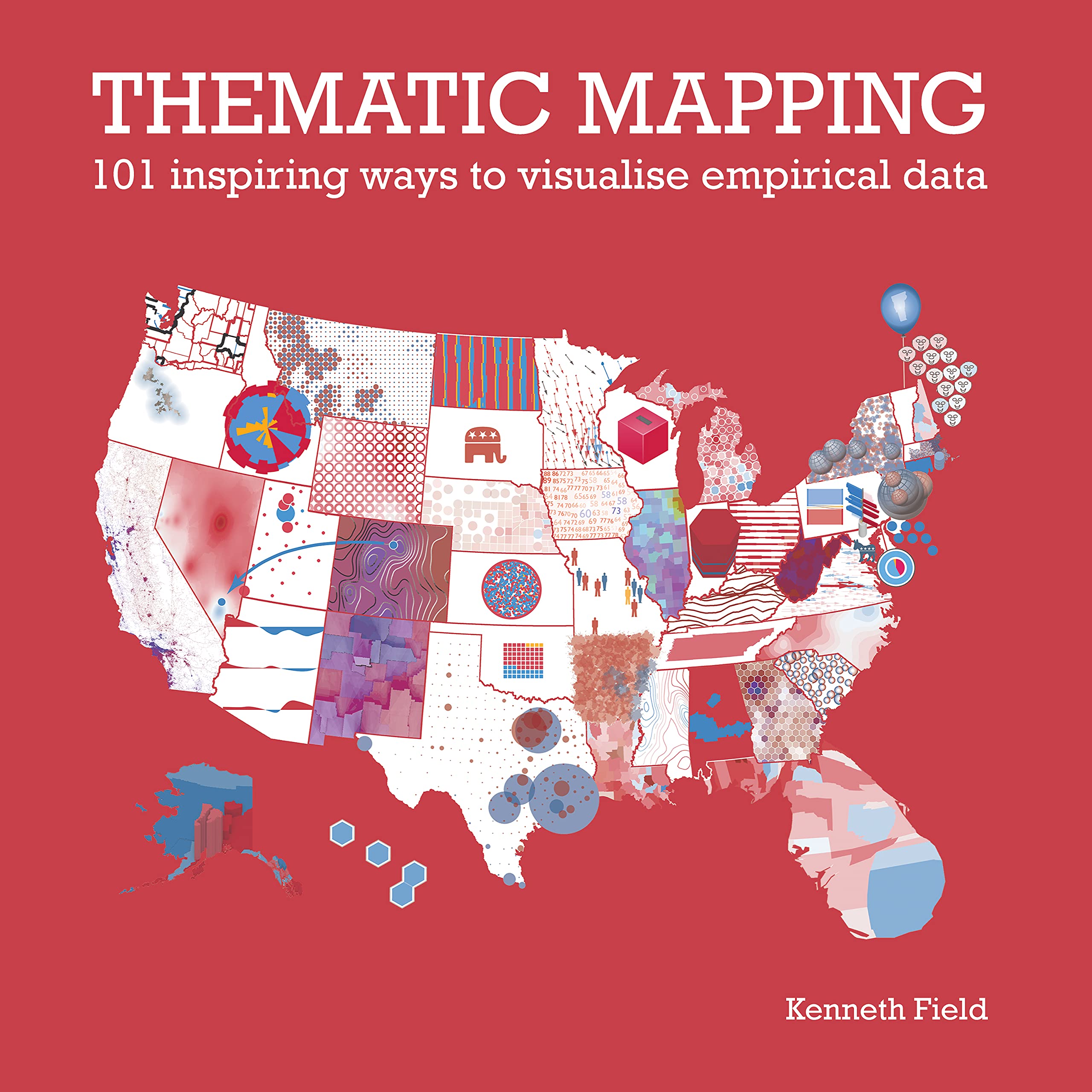 Cover of Thematic Mapping: 101 Inspiring Ways to Visualise Empirical Data