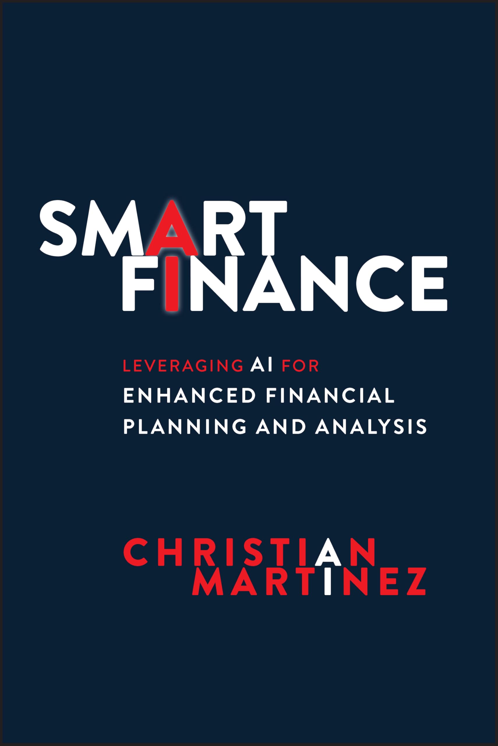 Cover of Smart Finance: Leveraging AI for Enhanced Financial Planning and Analysis