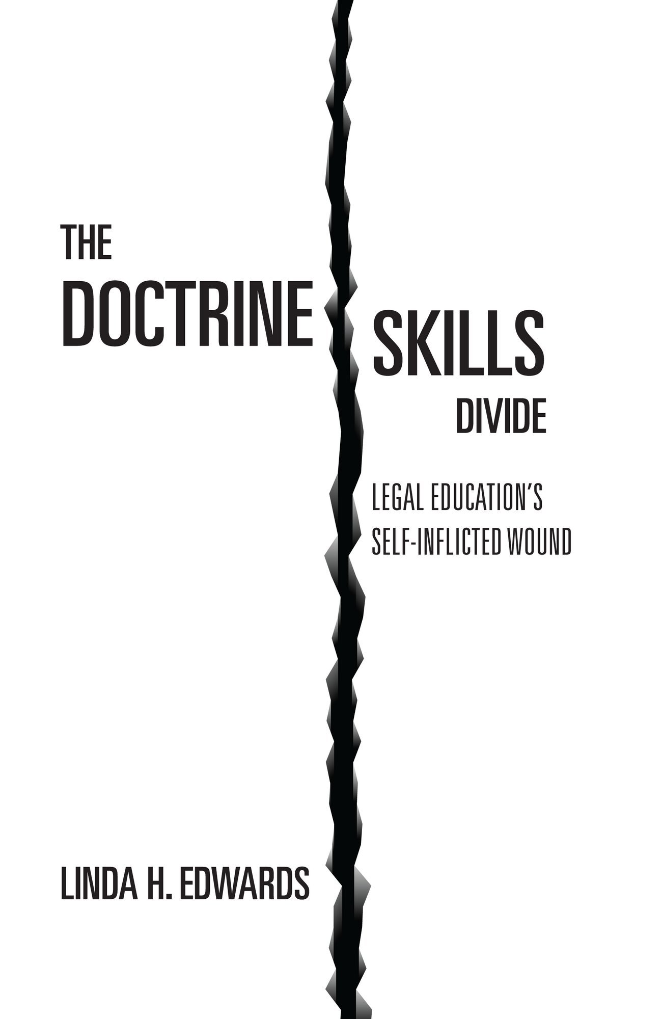 Cover of The Doctrine-Skills Divide: Legal Education's Self-Inflicted Wound