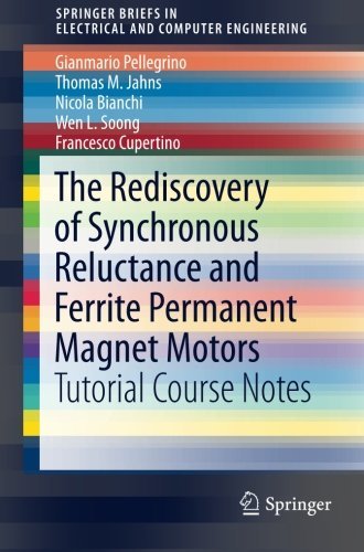 Cover of The Rediscovery of Synchronous Reluctance and Ferrite Permanent Magnet Motors: Tutorial Course Notes (SpringerBriefs in Electrical and Computer Engineering)