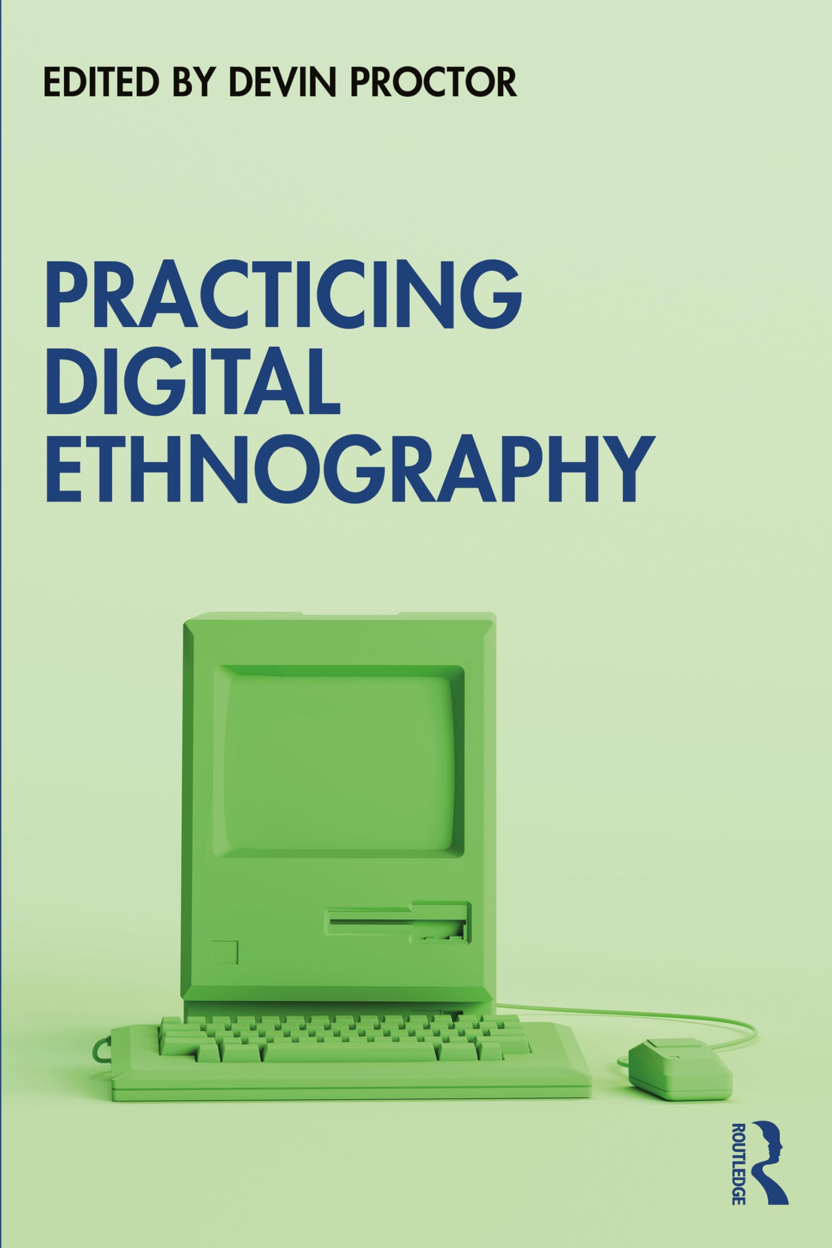 Cover of Practicing Digital Ethnography