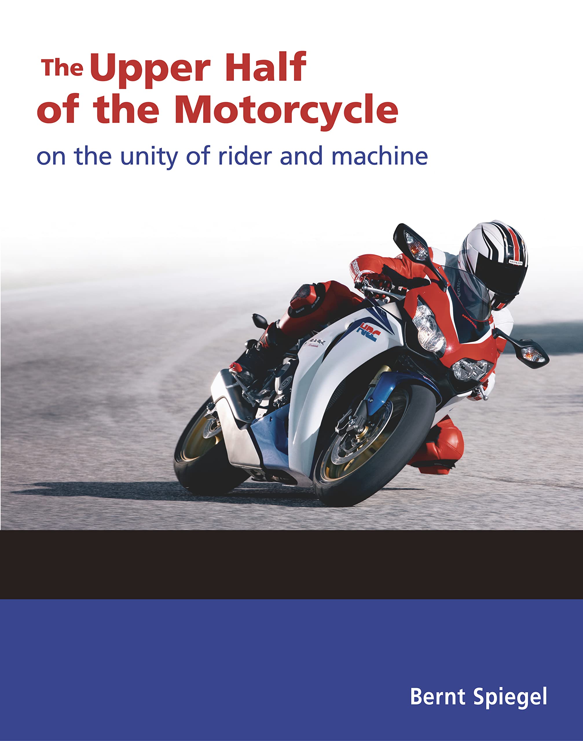 Cover of Upper Half of the Motorcycle: On the Unity of Rider and Machine