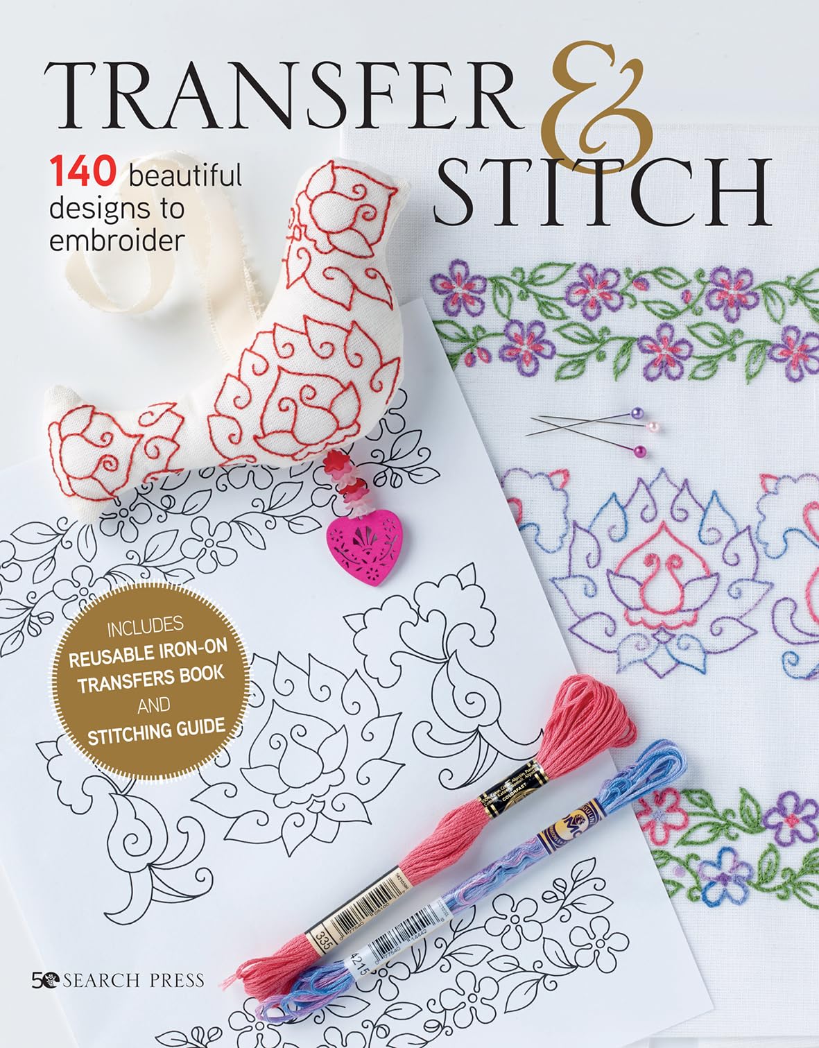 Cover of Transfer & Stitch: 140 beautiful designs to embroider