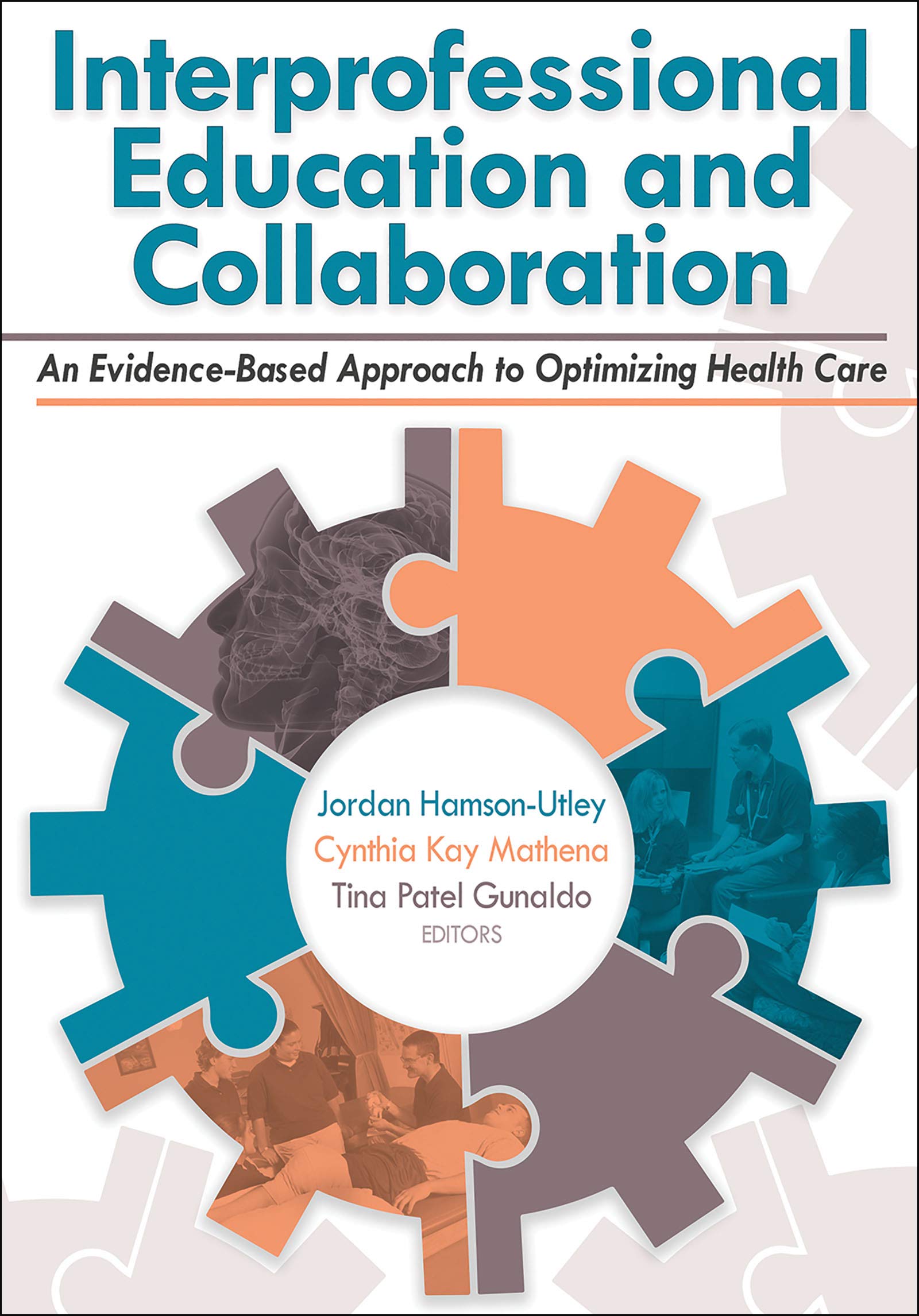 Cover of Interprofessional Education and Collaboration: An Evidence-Based Approach to Optimizing Health Care