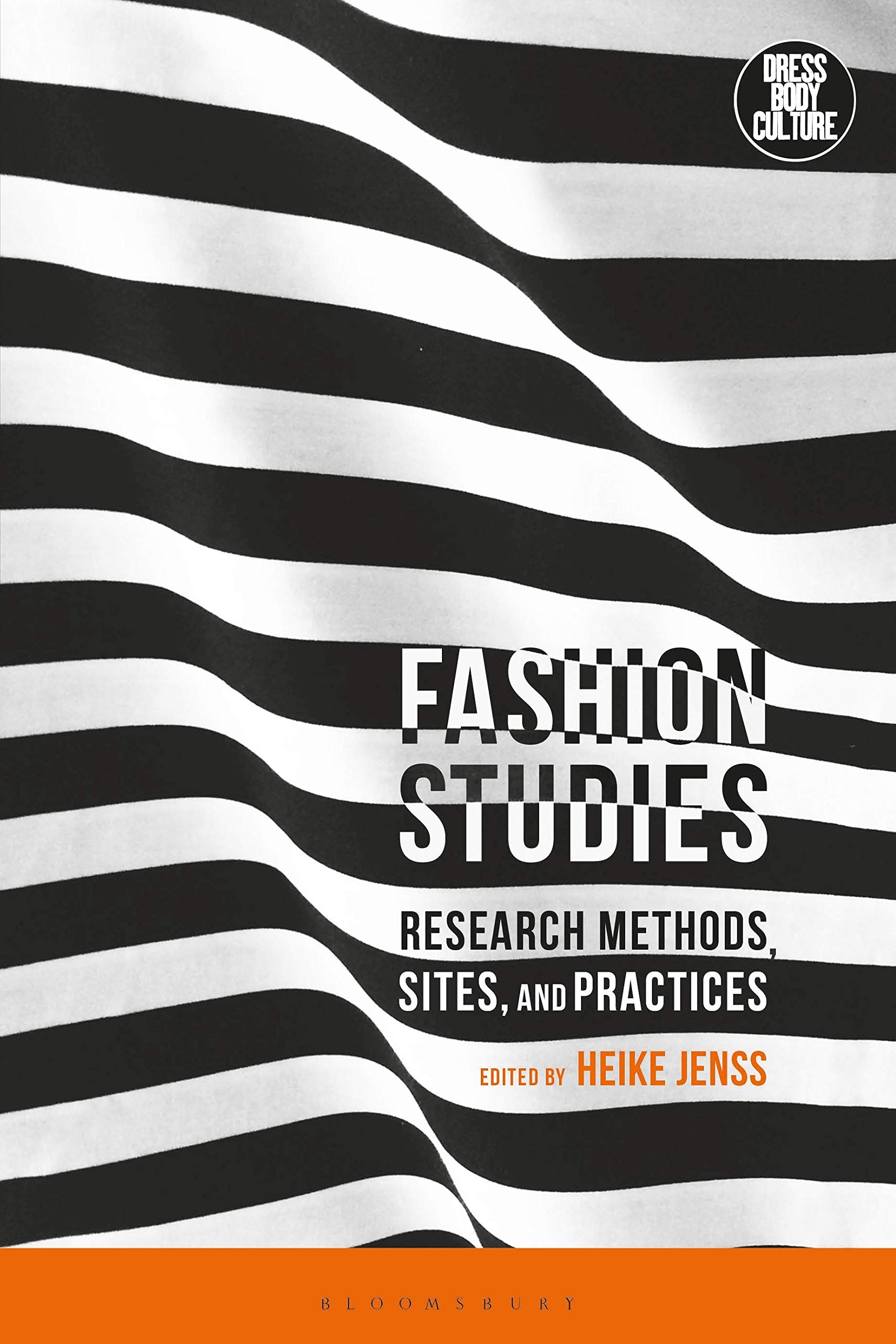Cover of Fashion Studies: Research Methods, Sites, and Practices (Dress, Body, Culture)
