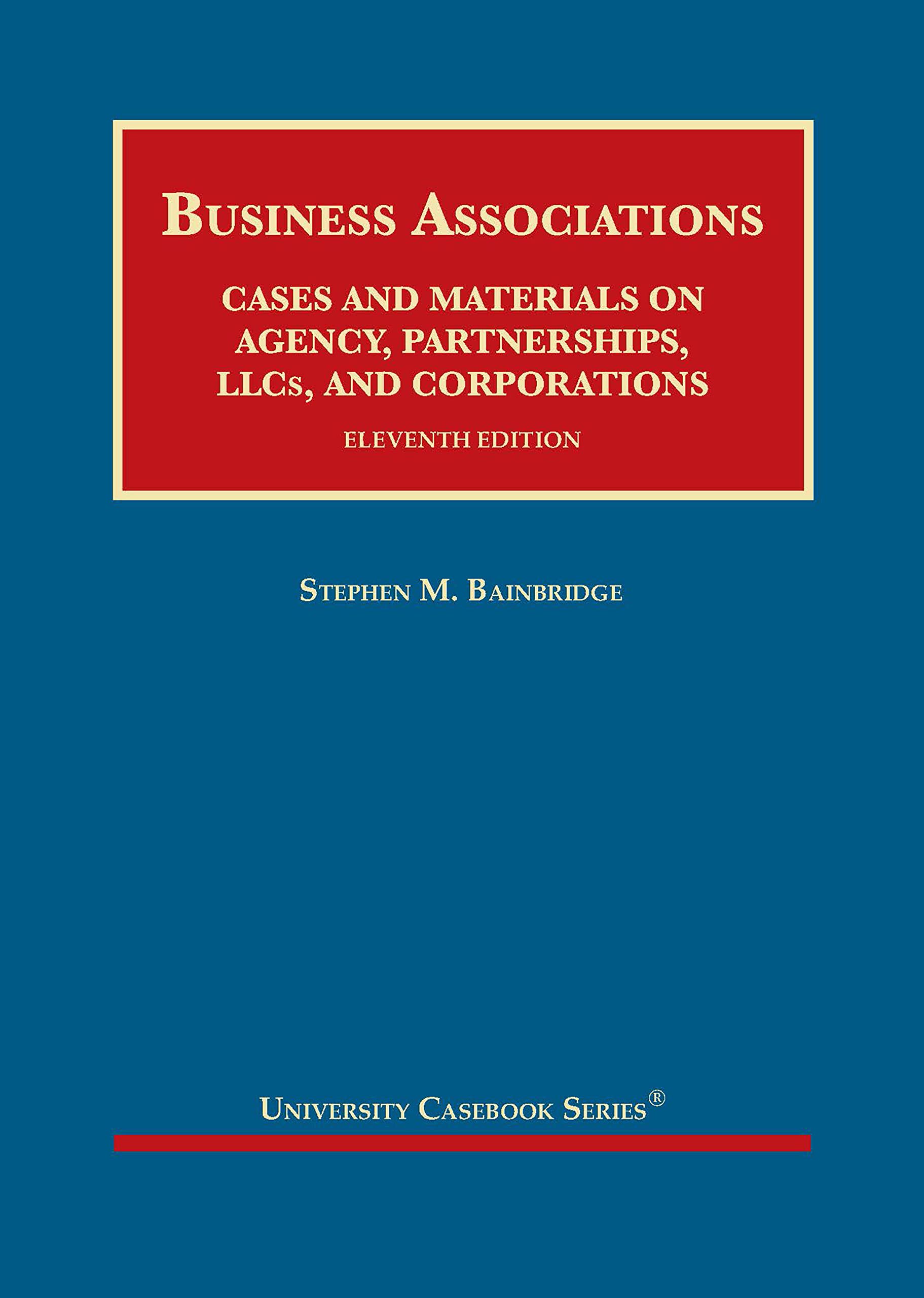 Cover of Business Associations, Cases and Materials on Agency, Partnerships, LLCs, and Corporations (University Casebook Series)