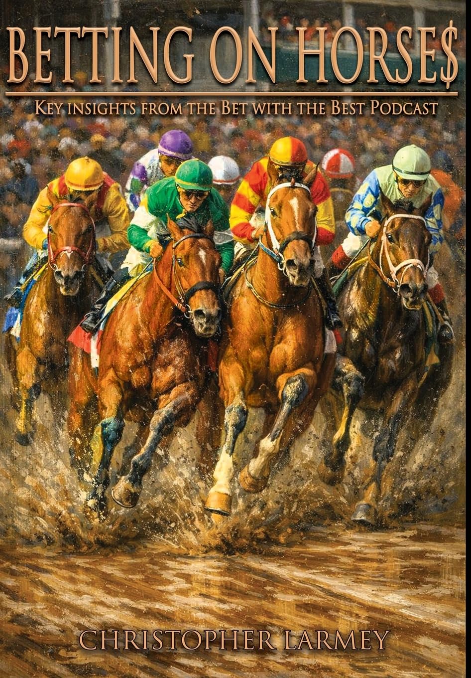 Cover of Betting on Horses: Key Insights from the Bet with the Best Podcast