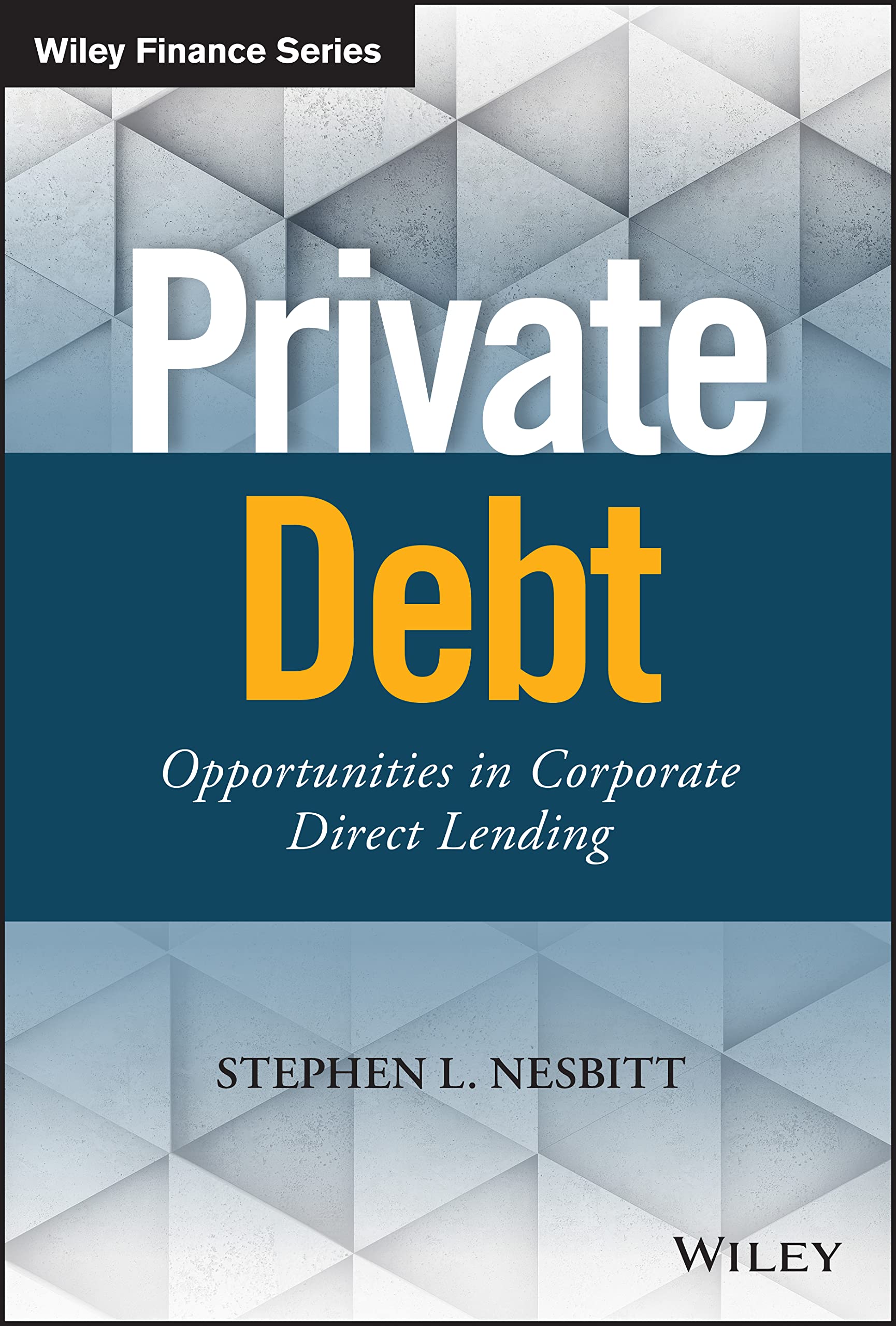 Cover of Private Debt: Opportunities in Corporate Direct Lending (Wiley Finance)