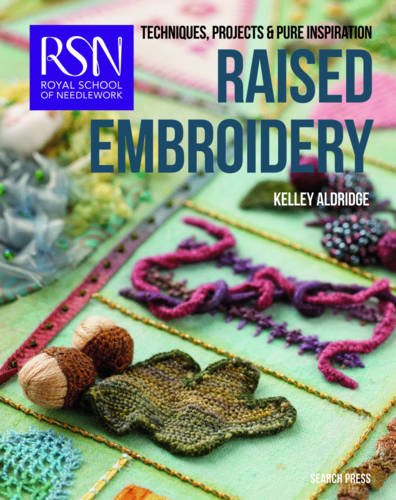 Cover of Royal School of Needlework: Raised Embroidery: Techniques, Projects & Pure Inspiration