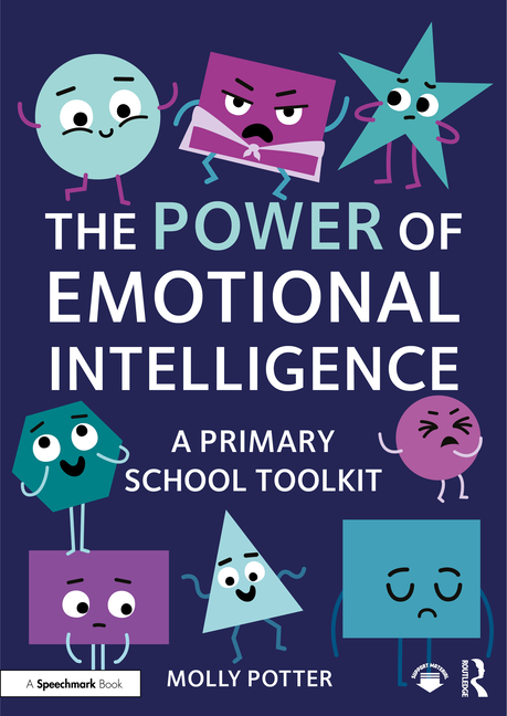 Cover of The Power of Emotional Intelligence: A Primary School Toolkit