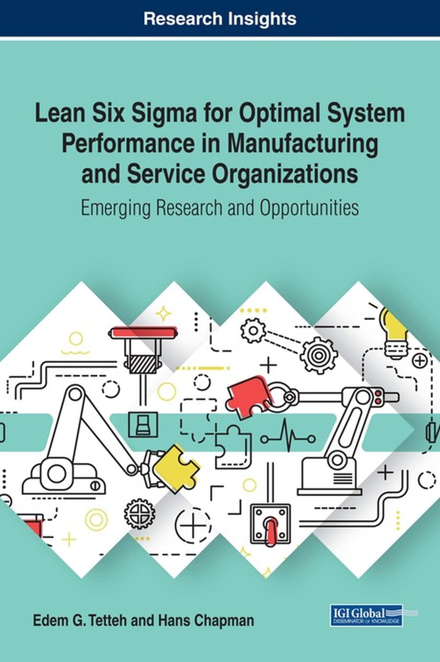 Cover of Lean Six Sigma for Optimal System Performance in Manufacturing and Service Organizations: Emerging Research and Opportunities (Advances in Logistics, Operations, and Management Science)