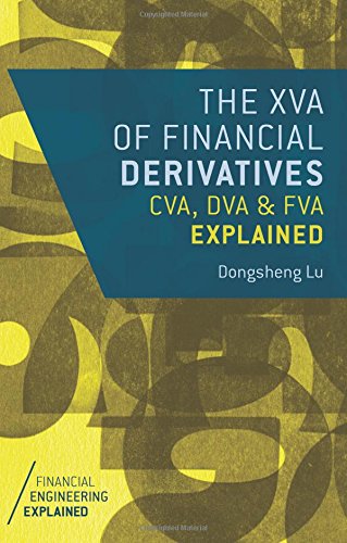 Cover of The XVA of Financial Derivatives: CVA, DVA and FVA Explained (Financial Engineering Explained)