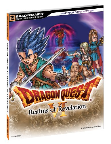 Cover of Dragon Quest VI: Realms of Revelation Signature Series Guide (Brady Games Signature Series Guide)