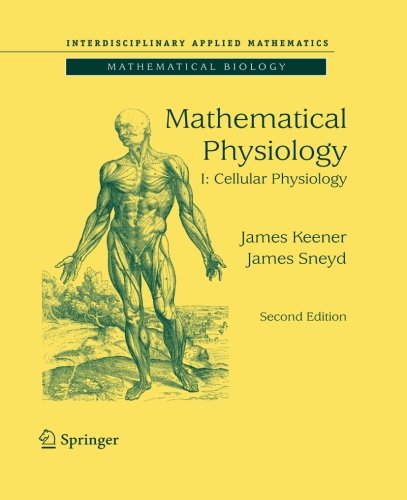 Cover of Mathematical Physiology: I: Cellular Physiology (Interdisciplinary Applied Mathematics)