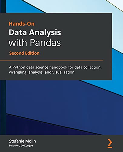 Cover of Hands-On Data Analysis with Pandas - Second Edition: A Python data science handbook for data collection, wrangling, analysis, and visualization