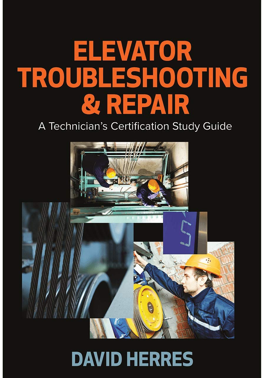 Cover of Elevator Troubleshooting & Repair: A Technician’s Certification Study Guide