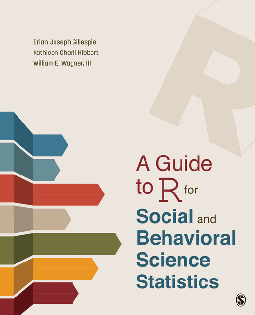 Cover of A Guide to R for Social and Behavioral Science Statistics