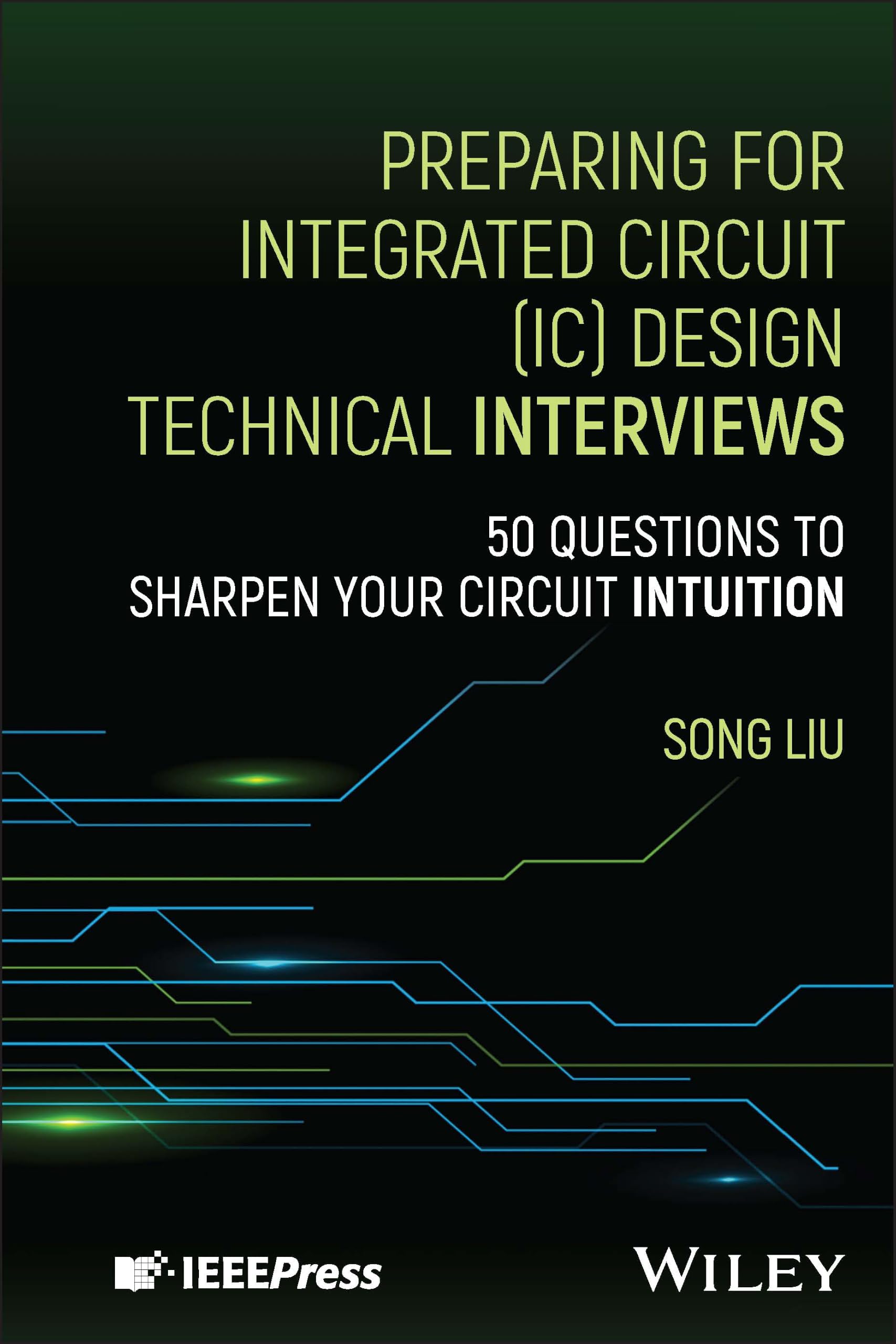 Cover of Preparing for Integrated Circuit (IC) Design Technical Interviews: 50 Questions to Sharpen Your Circuit Intuition