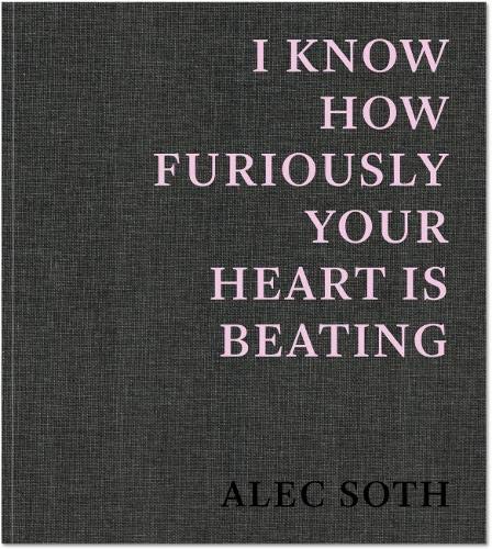 Cover of I Know How Furiously Your Heart Is Beating