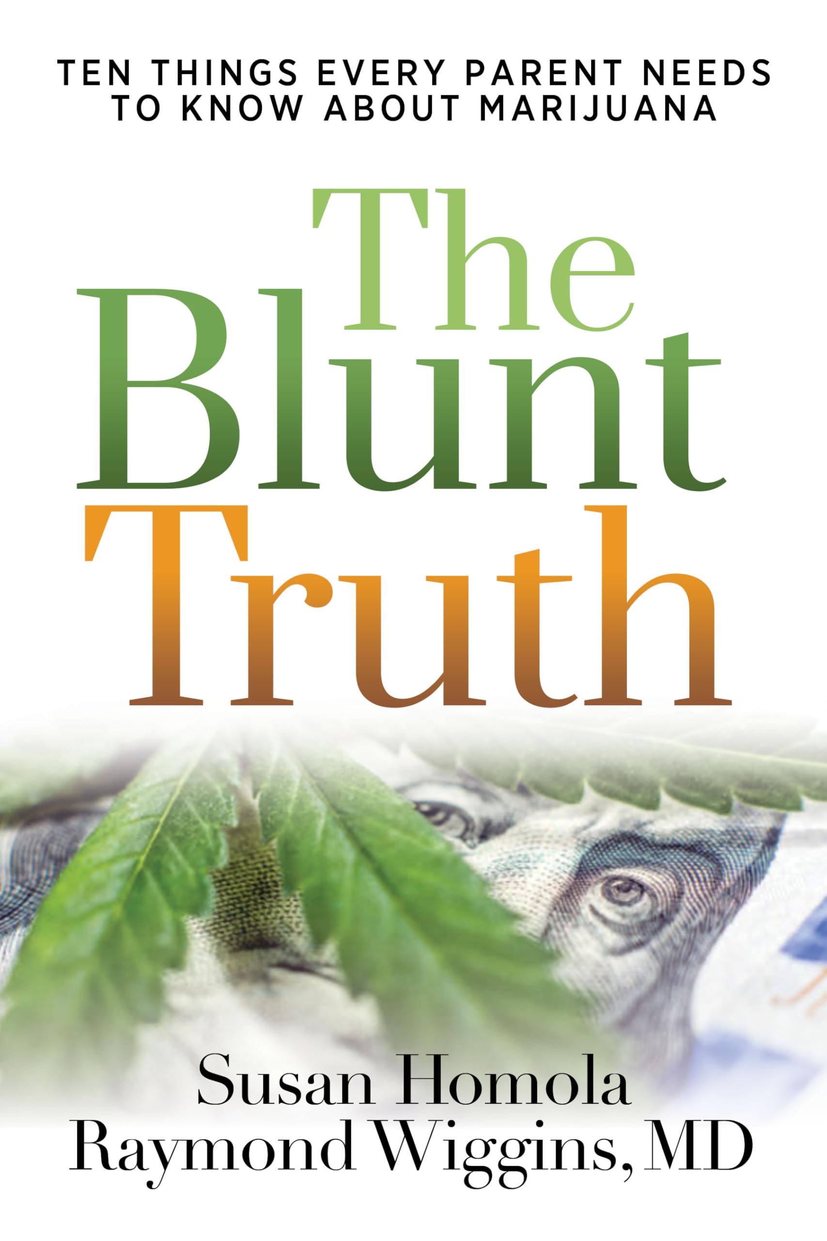 Cover of The Blunt Truth: Ten Things Every Parent Needs to Know About Marijuana