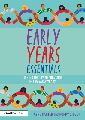 Cover of Early Years Essentials: Linking Theory to Provision in the Early Years