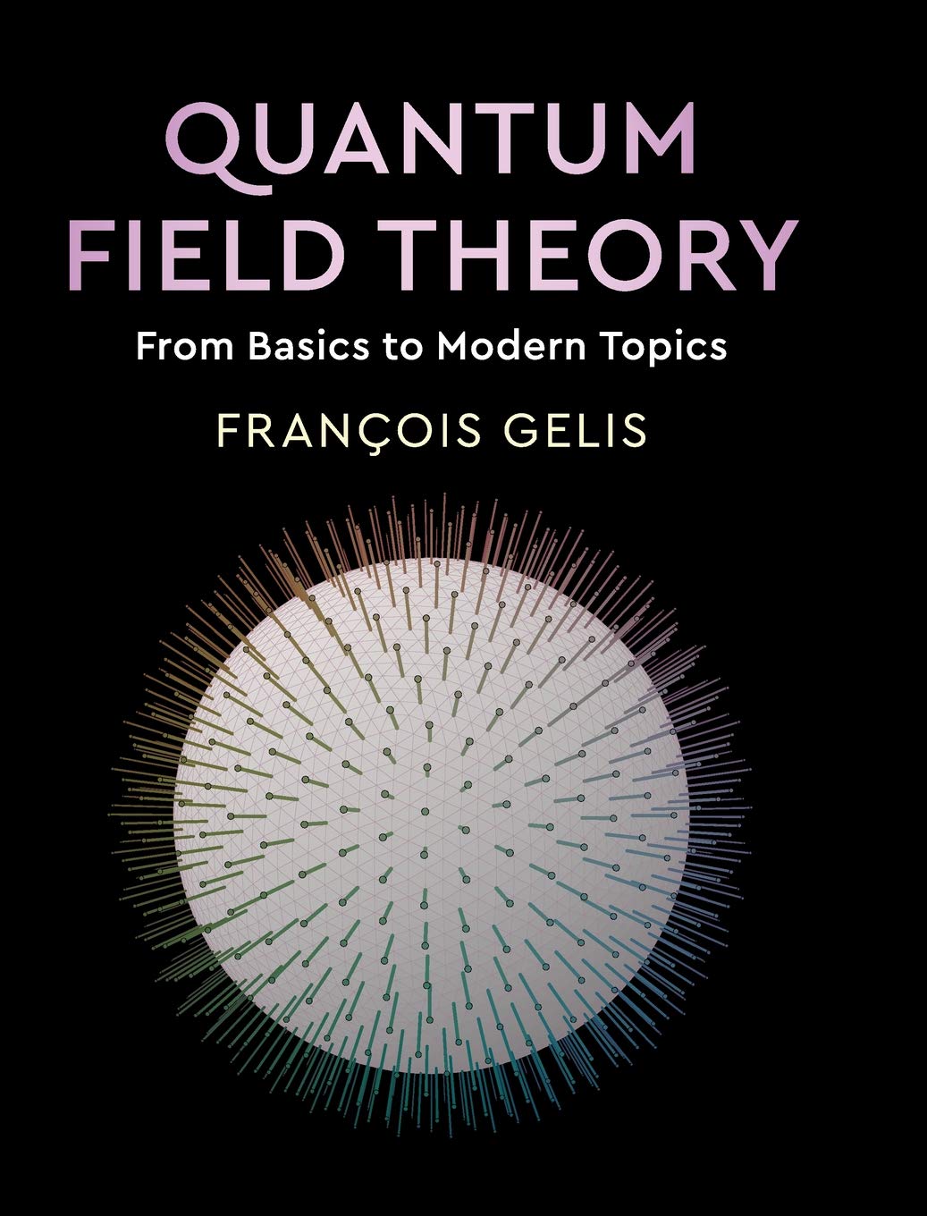 Cover of Quantum Field Theory: From Basics to Modern Topics