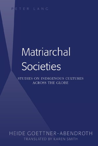 Cover of Matriarchal Societies: Studies on Indigenous Cultures Across the Globe. Revised Edition