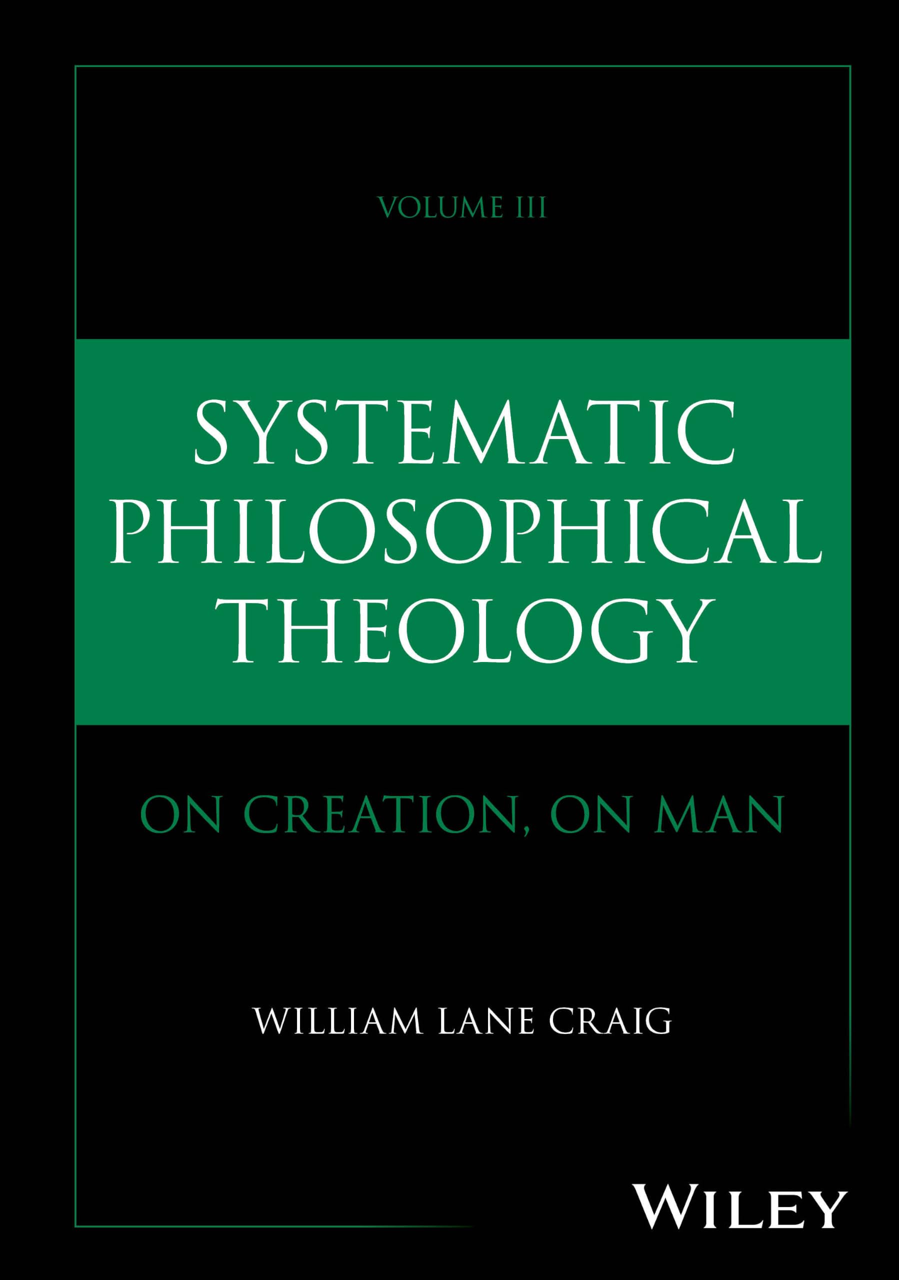 Cover of Systematic Philosophical Theology, Volume 3: On Creation, On Man