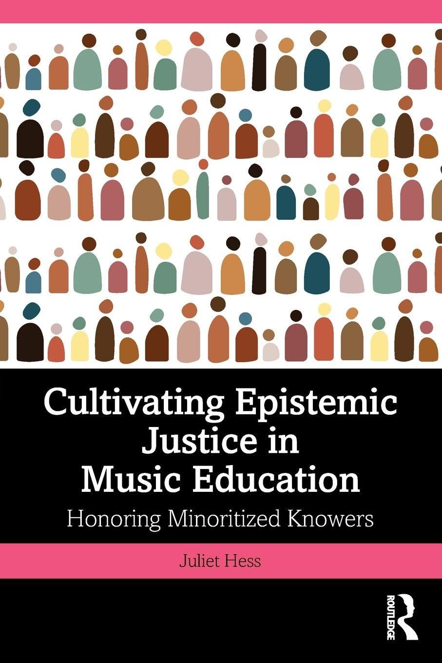 Cover of Cultivating Epistemic Justice in Music Education: Honoring Minoritized Knowers