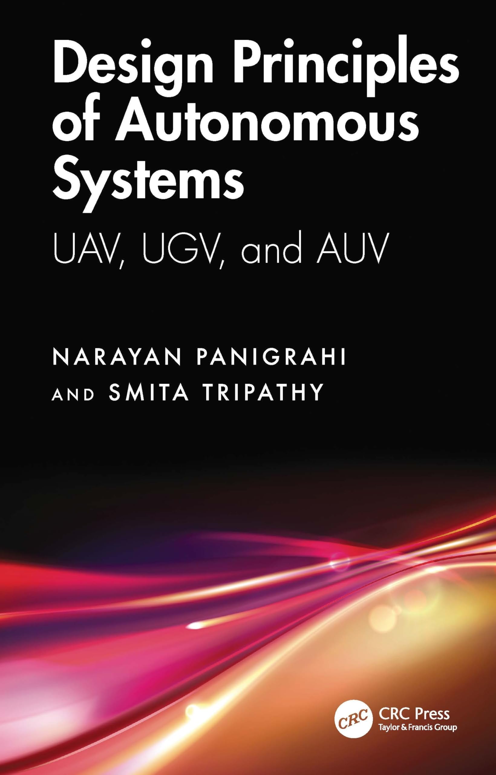 Cover of Design Principles of Autonomous Systems: Uav, Ugv, and Auv