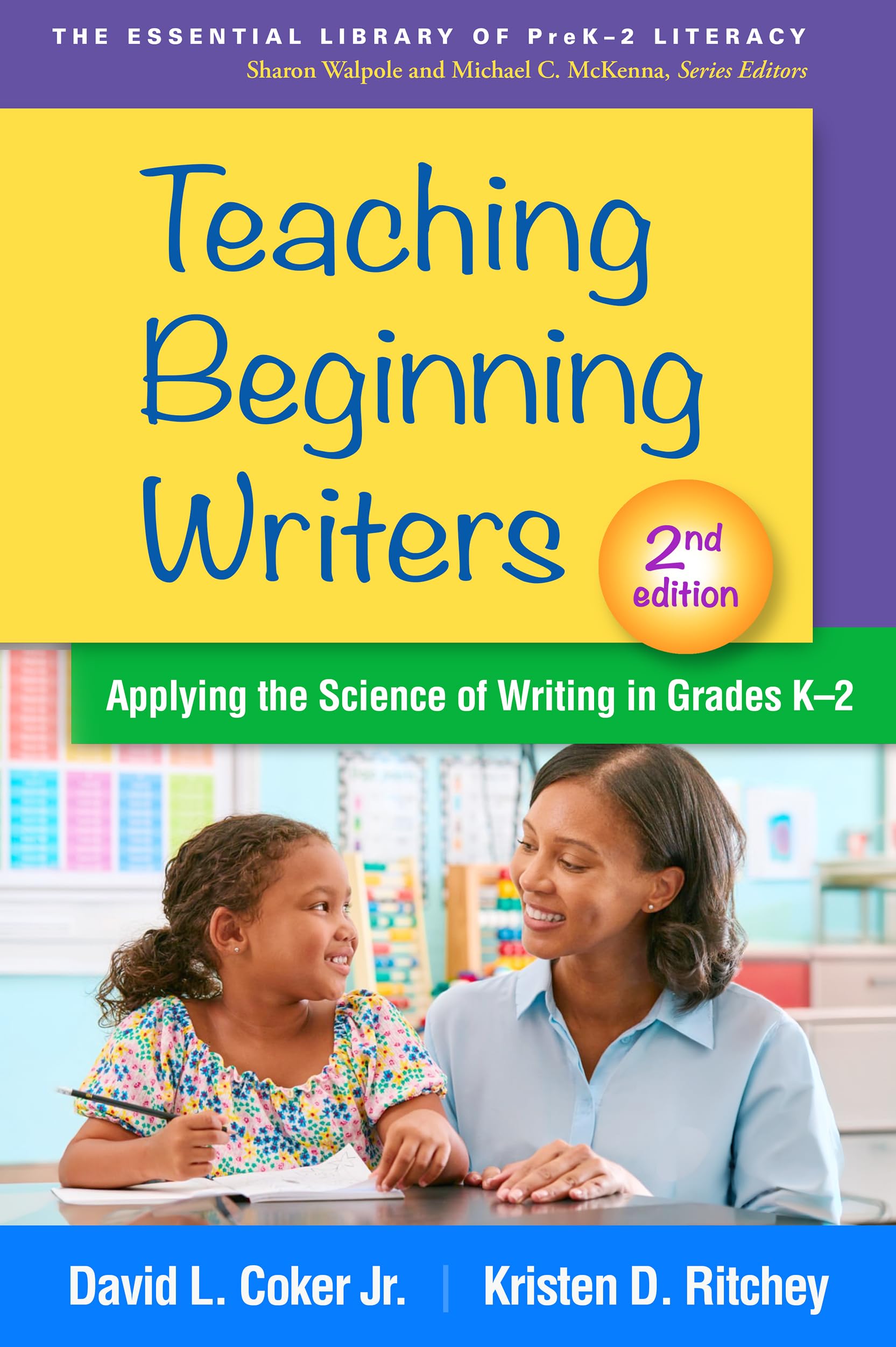 Cover of Teaching Beginning Writers: Applying the Science of Writing in Grades K-2 (The Essential Library of PreK-2 Literacy)