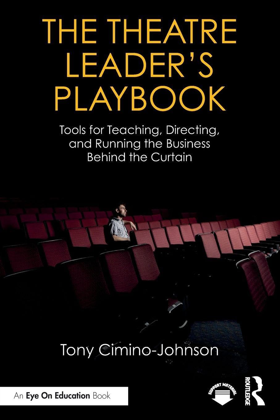 Cover of The Theatre Leader's Playbook: Tools for Teaching, Directing, and Running the Business Behind the Curtain