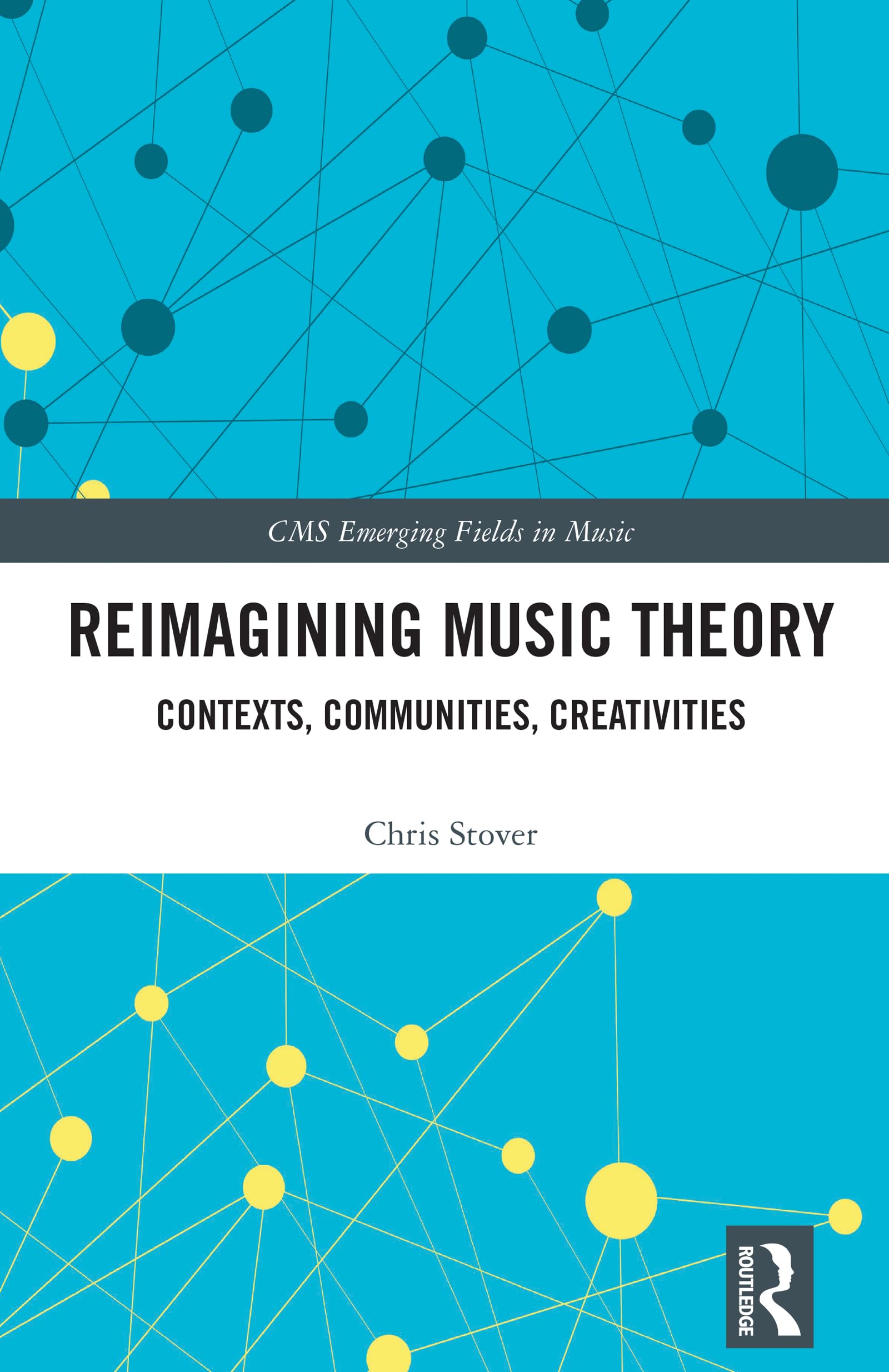 Cover of Reimagining Music Theory (CMS Emerging Fields in Music)