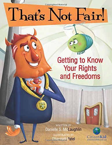 Cover of That's Not Fair!: Getting to Know Your Rights and Freedoms