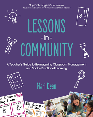 Cover of Lessons in Community: A Teacher's Guide to Reimagining Classroom Management and Social-Emotional Learning