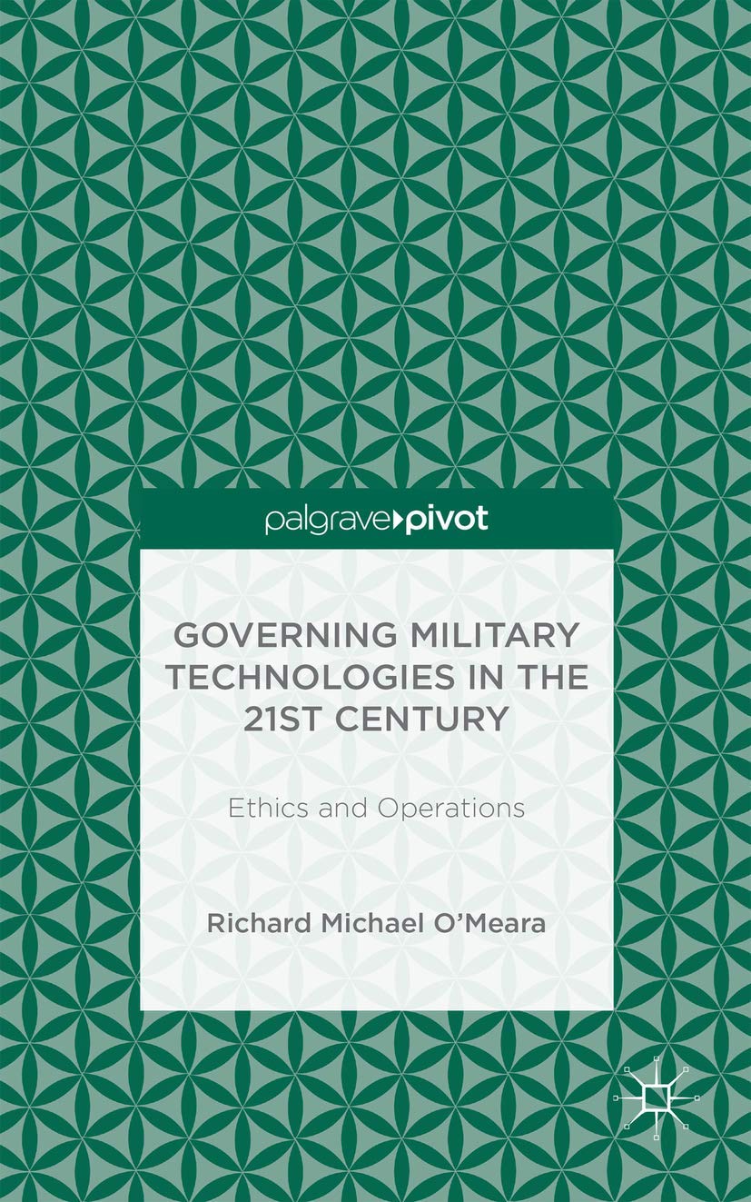 Cover of Governing Military Technologies in the 21st Century: Ethics and Operations